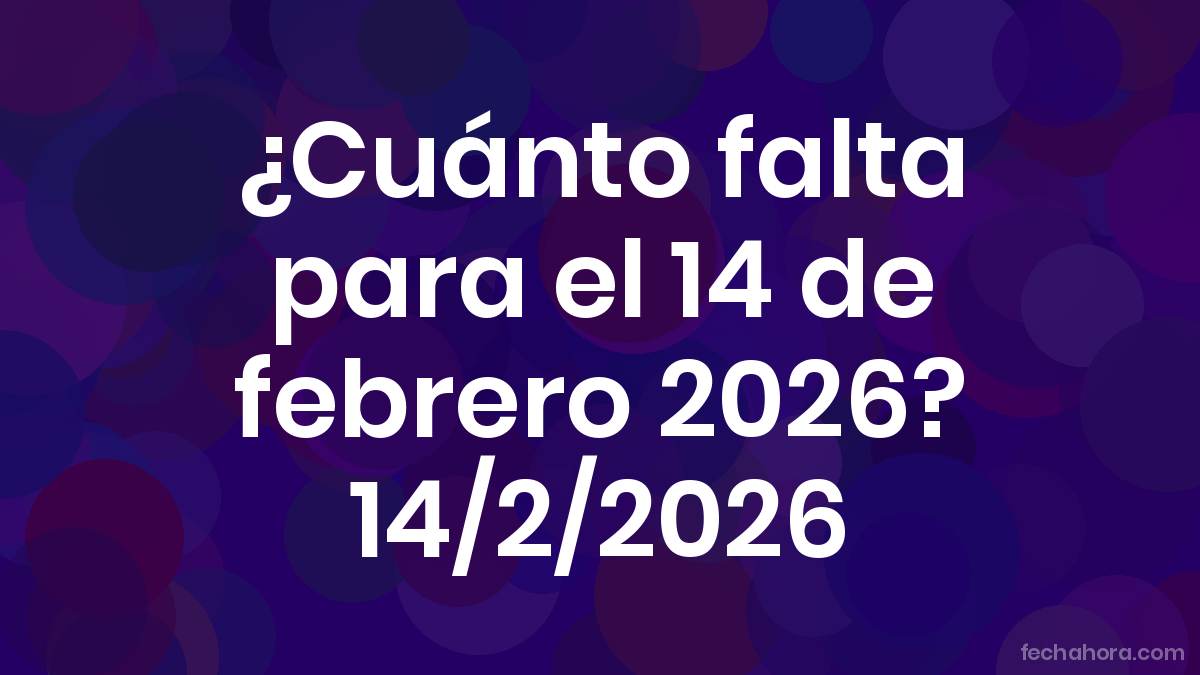 Cuanto Falta Para El 14 De Febrero